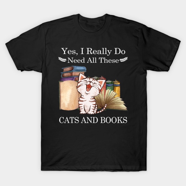 Yes I Really Do Need All These Cats And Books T-Shirt by Jenna Lyannion